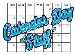 SUN MON TUES WED THU FRI SAT 1 2 5 6 7 9 16 17 18 20 24 25 26 27 31 CALENDAR DAY "STUFF" trademark
