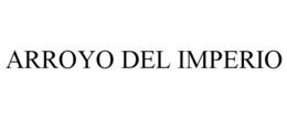 ARROYO DEL IMPERIO trademark