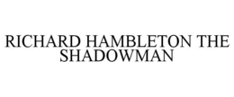 RICHARD HAMBLETON THE SHADOWMAN trademark