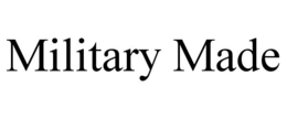 MILITARY MADE trademark