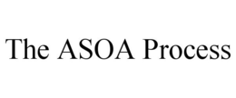 THE ASOA PROCESS trademark