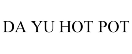 DA YU HOT POT trademark