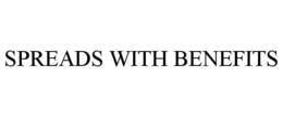 SPREADS WITH BENEFITS trademark