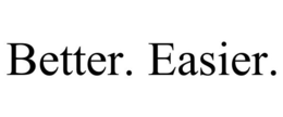 BETTER. EASIER. trademark