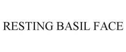 RESTING BASIL FACE trademark