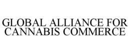 GLOBAL ALLIANCE FOR CANNABIS COMMERCE trademark