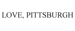 LOVE, PITTSBURGH trademark