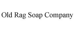 OLD RAG SOAP COMPANY trademark
