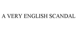 A VERY ENGLISH SCANDAL trademark