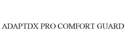 ADAPTDX PRO COMFORT GUARD trademark