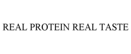 REAL PROTEIN REAL TASTE trademark