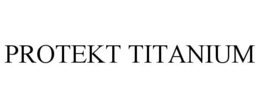 PROTEKT TITANIUM trademark