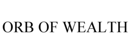 ORB OF WEALTH trademark
