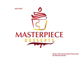 EPIC BITES MASTERPIECE DESSERTS HOME OFTHE SWEET POTATO CHEESECAKE BY WINSOME BROOKS trademark