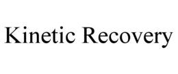 KINETIC RECOVERY trademark
