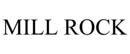 MILL ROCK trademark