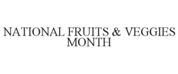 NATIONAL FRUITS & VEGGIES MONTH trademark
