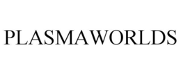 PLASMAWORLDS trademark