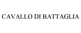 CAVALLO DI BATTAGLIA trademark