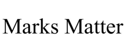 MARKS MATTER trademark