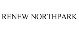 RENEW NORTHPARK trademark