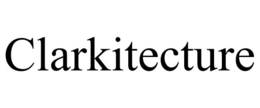 CLARKITECTURE trademark
