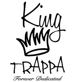 KING TRAPPA FOREVER DEDICATED trademark