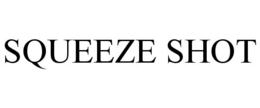 SQUEEZE SHOT trademark