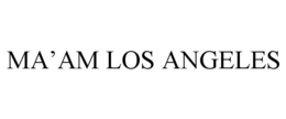 MA'AM LOS ANGELES trademark