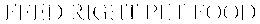 FEED RIGHT PET FOOD trademark