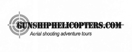 GUNSHIPHELICOPTERS.COM AERIAL SHOOTING ADVENTURE TOURS trademark