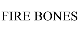 FIRE BONES trademark