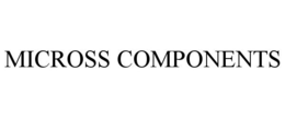 MICROSS COMPONENTS trademark