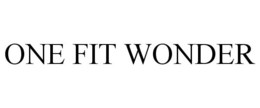 ONE FIT WONDER trademark