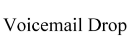 VOICEMAIL DROP trademark