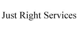 JUST RIGHT SERVICES trademark
