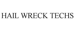 HAIL WRECK TECHS trademark