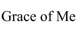 GRACE OF ME trademark