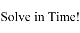 SOLVE IN TIME! trademark