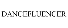 DANCEFLUENCER trademark
