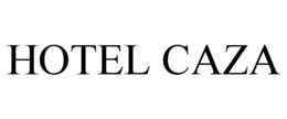 HOTEL CAZA trademark