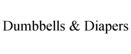 DUMBBELLS & DIAPERS trademark