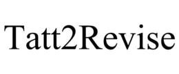 TATT2REVISE trademark
