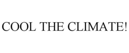 COOL THE CLIMATE! trademark