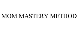 MOM MASTERY METHOD trademark
