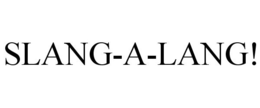 SLANG-A-LANG! trademark