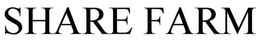 SHARE FARM trademark
