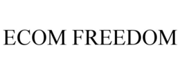 ECOM FREEDOM trademark