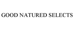 GOOD NATURED SELECTS trademark