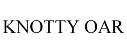 KNOTTY OAR trademark